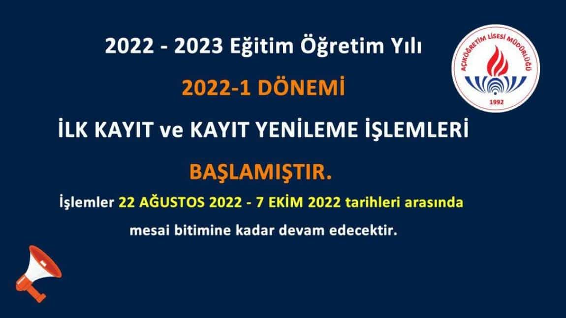 Açık Öğretim Lisesi 2022 - 2023 Eğitim Öğretim Yılı  2022-1 Dönemi İlk Kayıt ve Kayıt Yenileme İş ve İşlemleri ile ilgili Genel Kapsamlı Duyuru